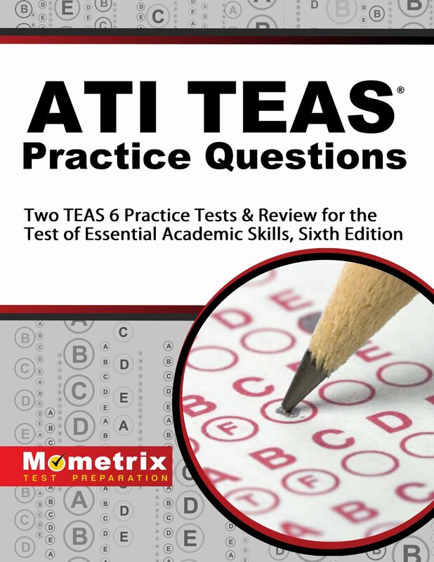 ATI TEAS Practice Questions (Second Set): TEAS 6 Practice Tests & Review for the Test of Essential Academic Skills, Sixth Edition