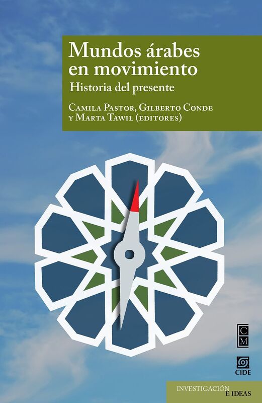 Mundos arabes en Movimiento. Historia del presente