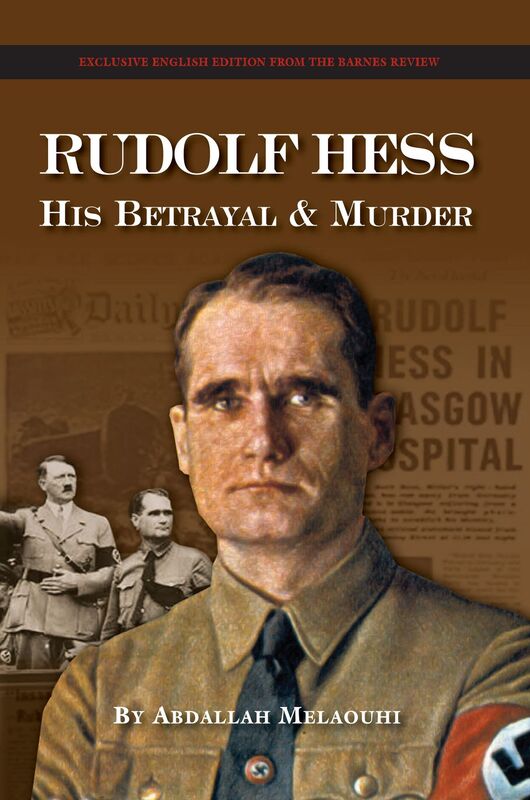 Rudolf Hess: His Betrayal and Murder