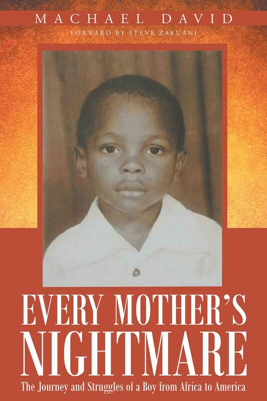 Every Mother's Nightmare: The Journey and Struggles of a Boy from Africa to America