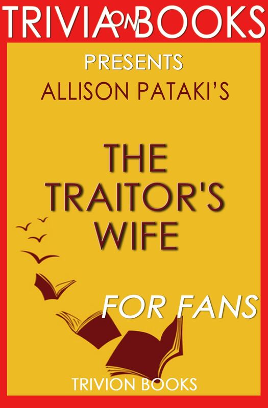 Trivia: The Traitor's Wife by Allison Pataki