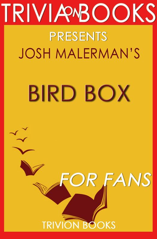 Trivia: Bird Box by Josh Malerman