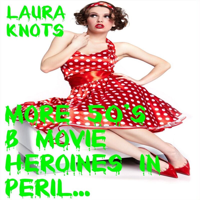 More B Movies Heroines In Peril...