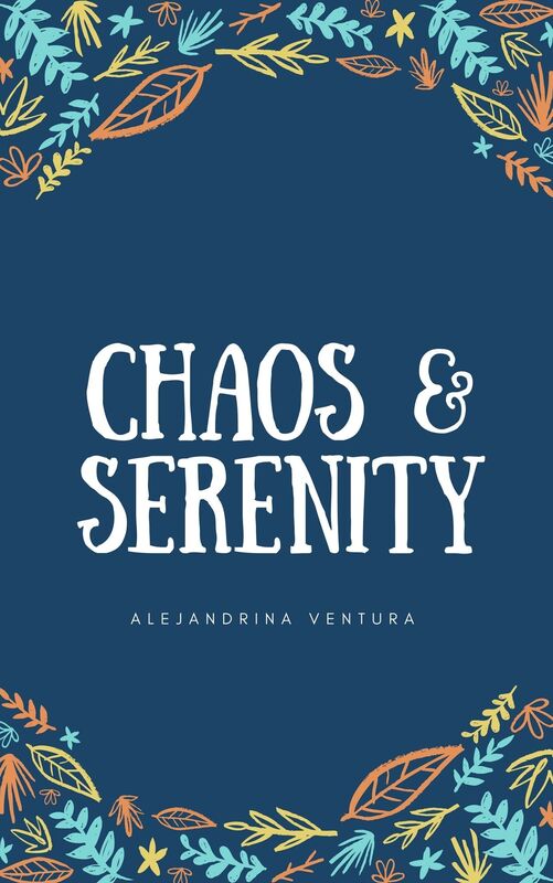 Chaos & Serenity
