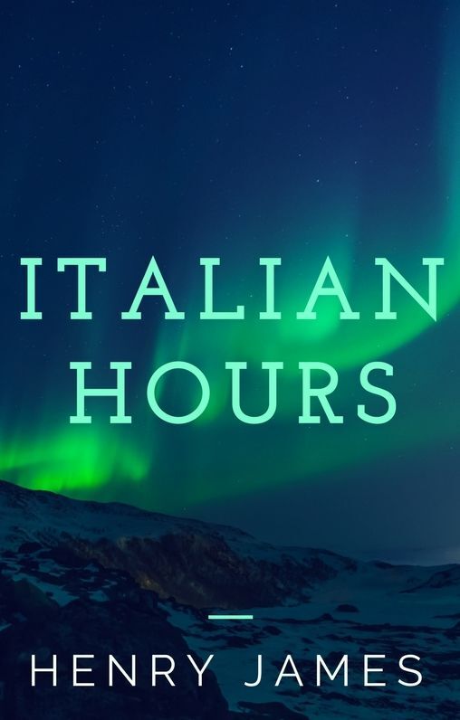 Italian Hours (Annotated)