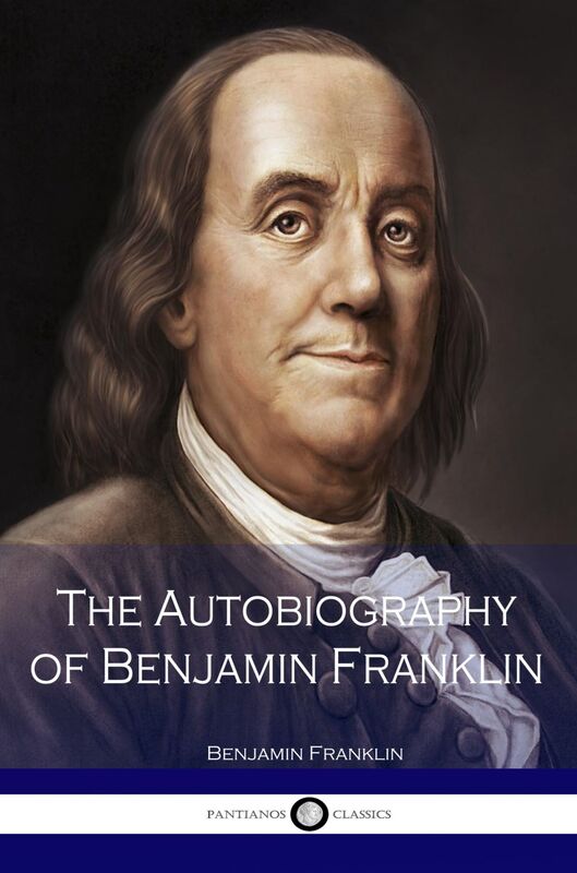 The Autobiography of Benjamin Franklin