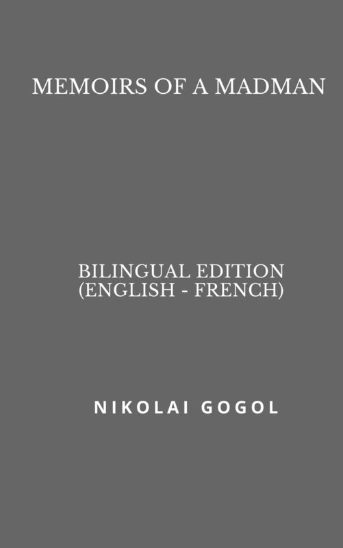 Memoirs of a Madman (Bilingual Edition English - French)