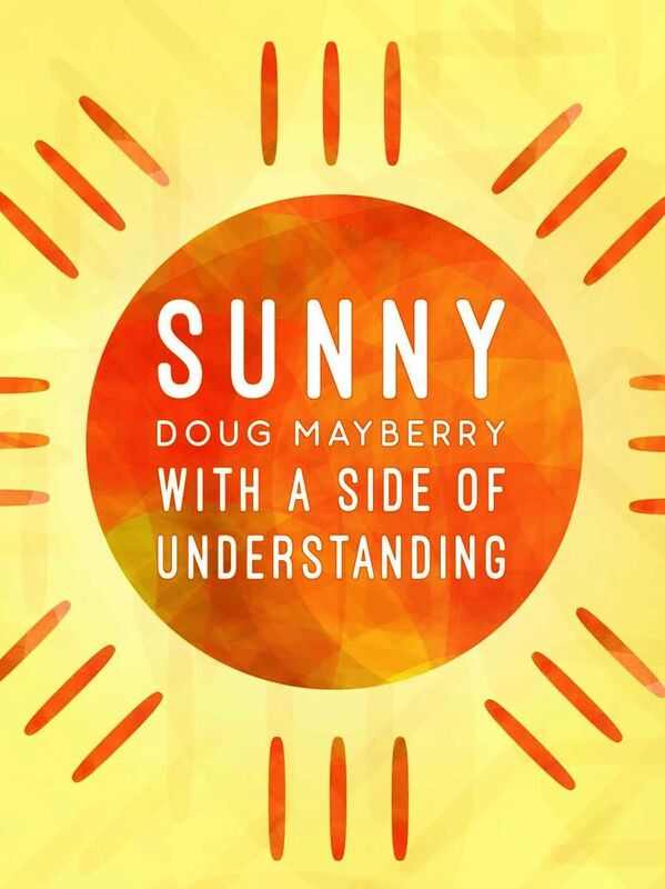 Sunny With a Side of Understanding