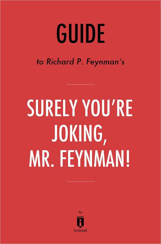 Guide to Richard P. Feynman's Surely Youre Joking, Mr. Feynman! by Instaread