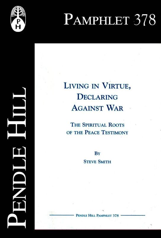 Living in Virtue, Declaring Against War: The Spiritual Roots of the Peace Testimony