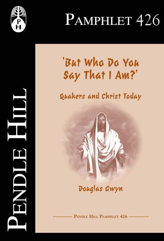 But Who Do You Say That I Am?: Quakers and Christ Today