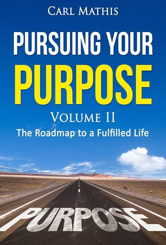 Pursuing Your Purpose II - The Roadmap To A Fulfilled Life