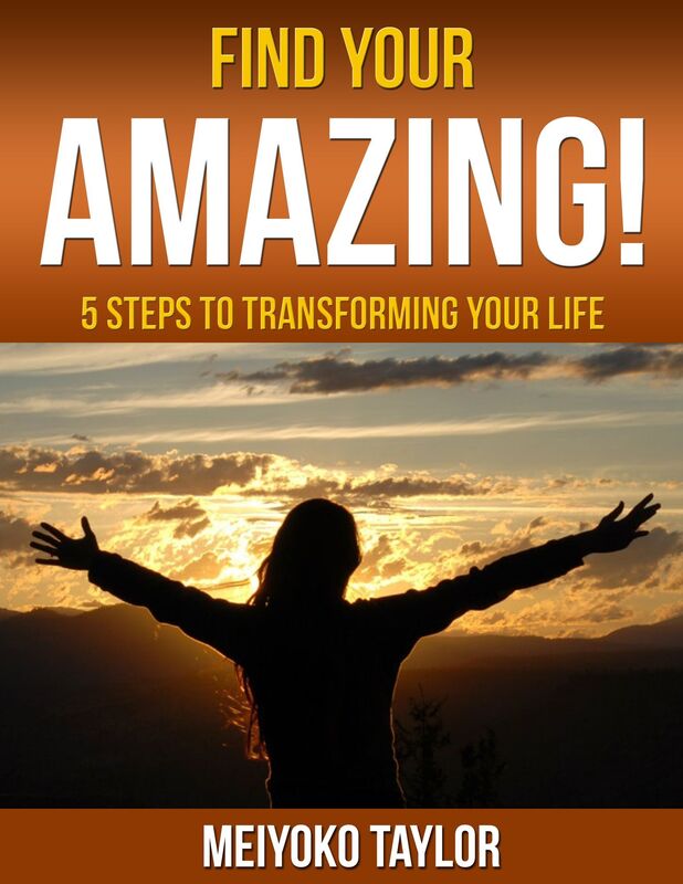 Find Your AMAZING! 5 Steps To Transforming Your Life