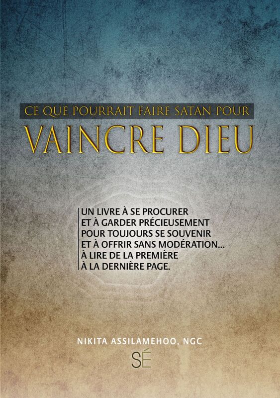 Ce que pourrait faire satan pour vaincre DIEU