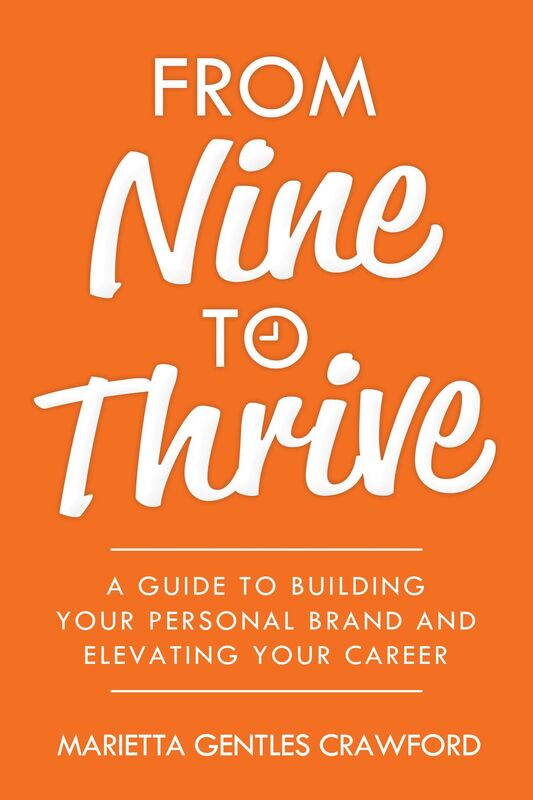 From Nine To Thrive: A Guide to Building Your Personal Brand and Elevating Your Career