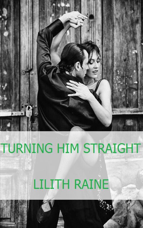 Turning Him Straight