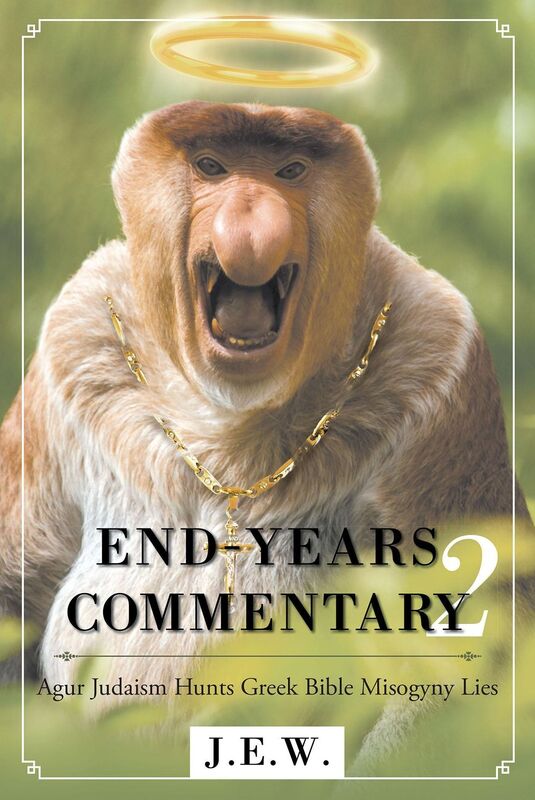 End-Years Commentary: 2 Agur Judaism Hunts Greek Bible Misogyny Lies