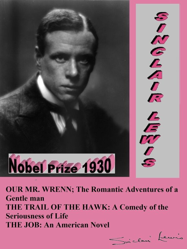 Sinclair Lewis: OUR MR. WRENN; The Romantic Adventures of A Gentle Man / THE TRAIL OF THE HAWK: A Comedy Of The Seriousness of Life / THE JOB: An American Novel