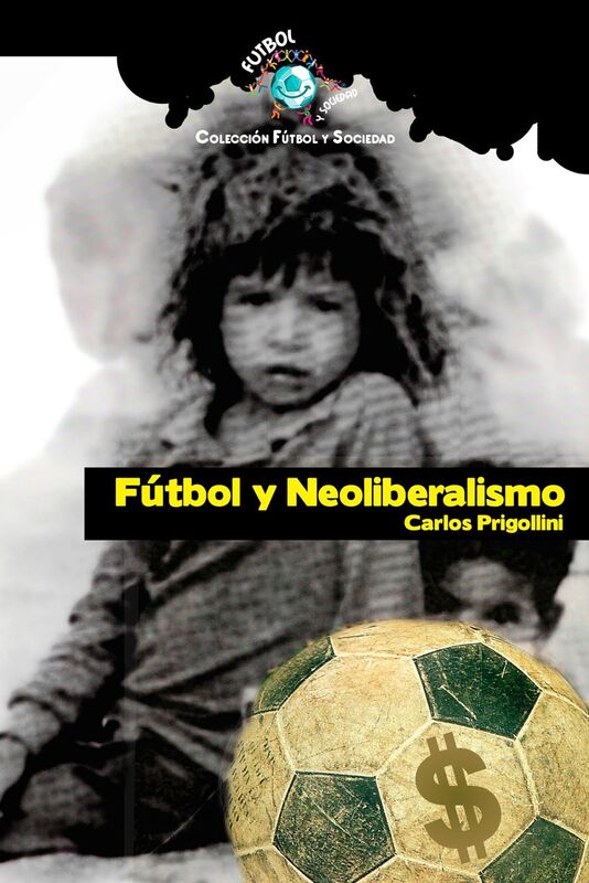 Futbol y Neoliberalismo