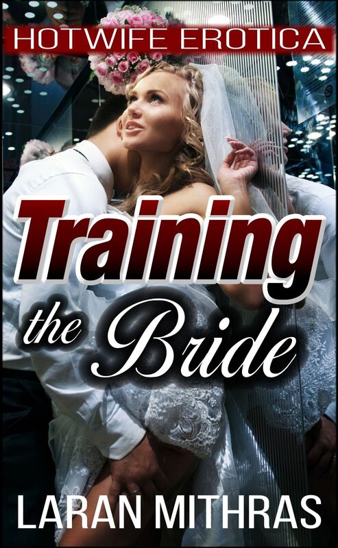 Training the Bride: Hotwife Erotia