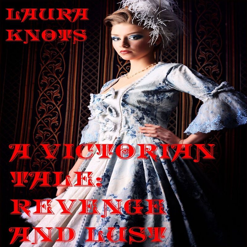 A Victorian Tale: Revenge and Lust