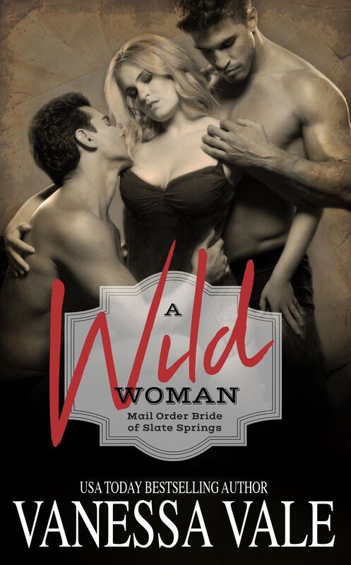 A Wild Woman: Mail Order Bride of Slate Springs