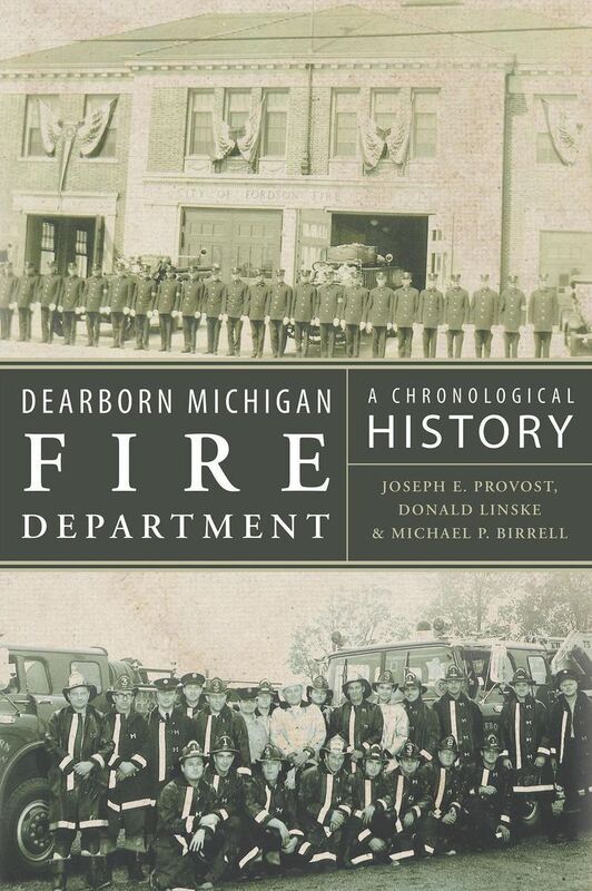Dearborn Michigan Fire Department: A Chronological History