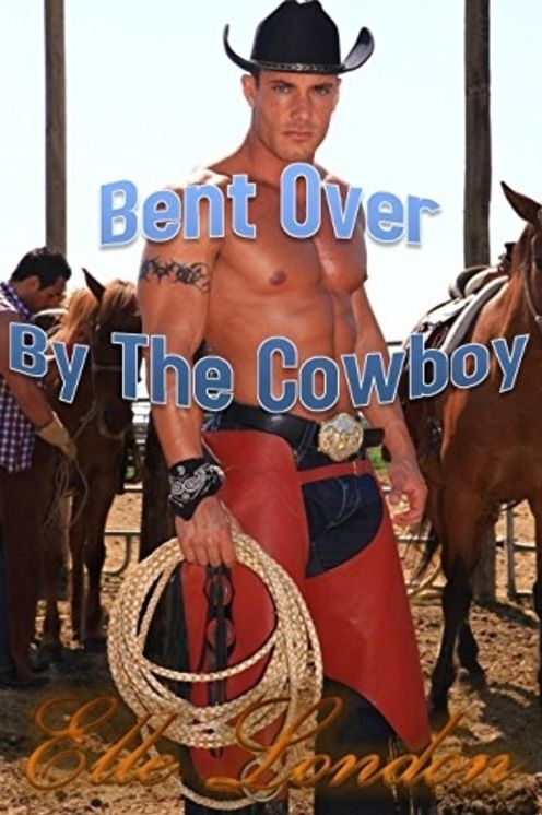 Bent Over By The Cowboy