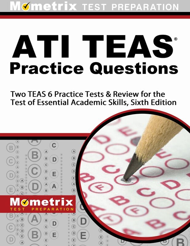 ATI TEAS Practice Questions (First Set): TEAS 6 Practice Tests & Review for the Test of Essential Academic Skills, Sixth Edition