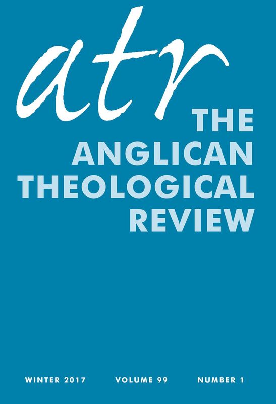 Anglican Theological Review: Winter 2017