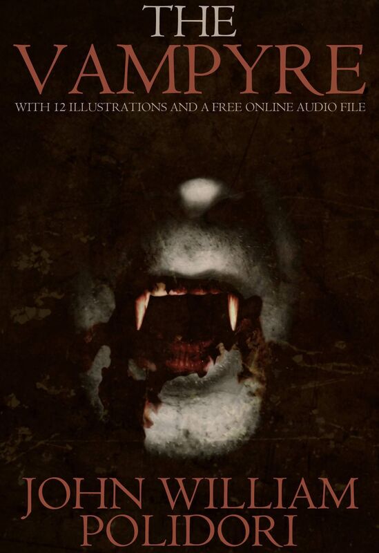 The Vampyre: With 12 Illustrations and a Free Online Audio File.