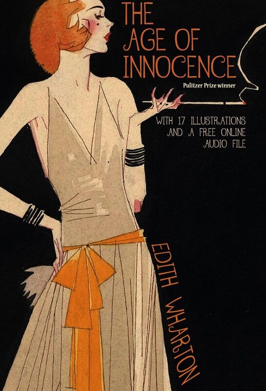 The Age of Innocence: With 17 Illustrations and a Free Online Audio File.