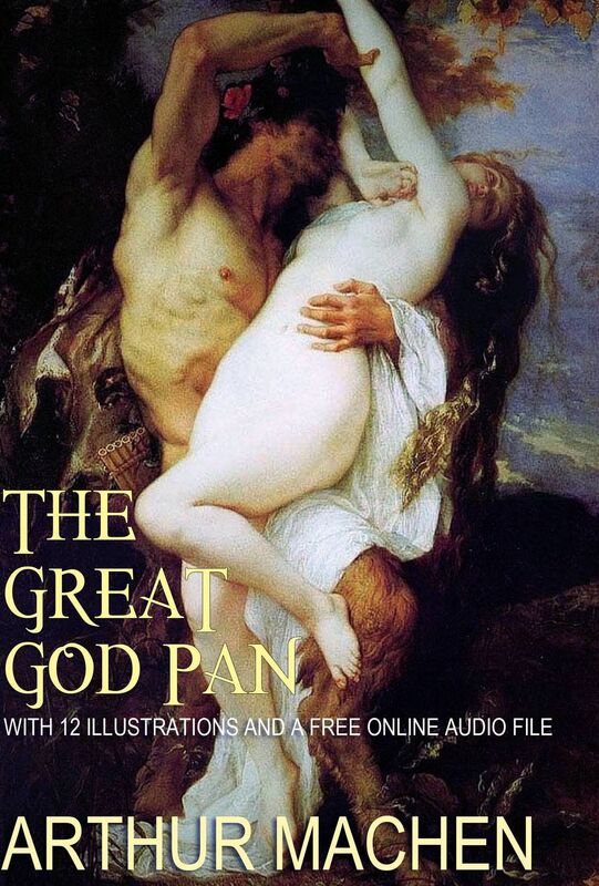 The Great God Pan: With 12 Illustrations and a Free Online Audio File.