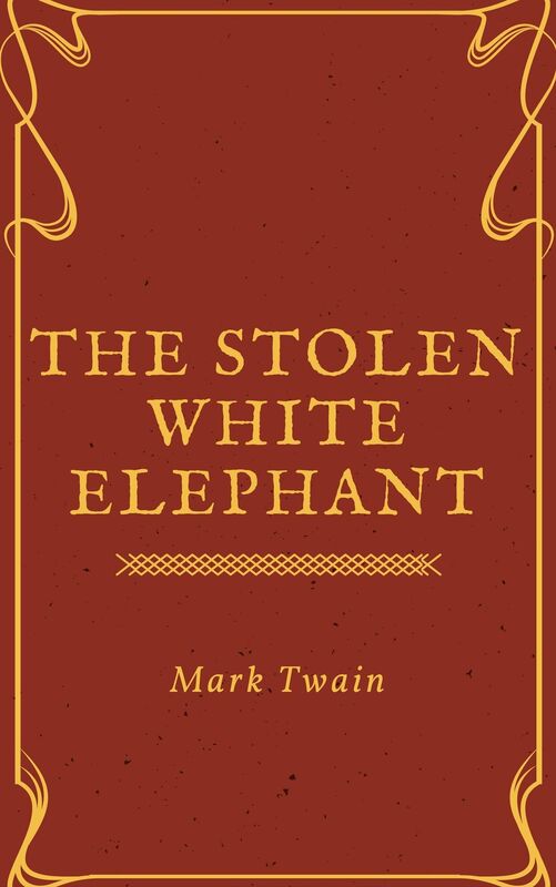 The Stolen White Elephant (Annotated)