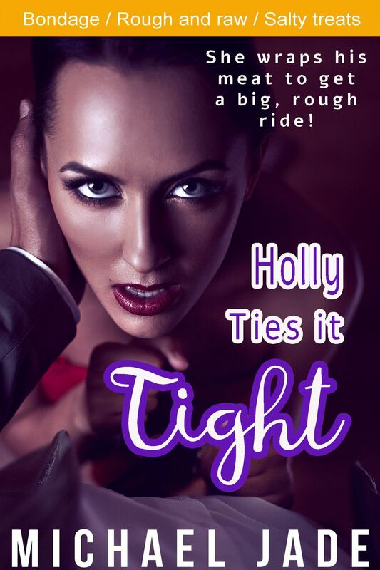 Holly Ties it Tight (Rod bondage, Rough raw unprotected creampie, Salty treats)
