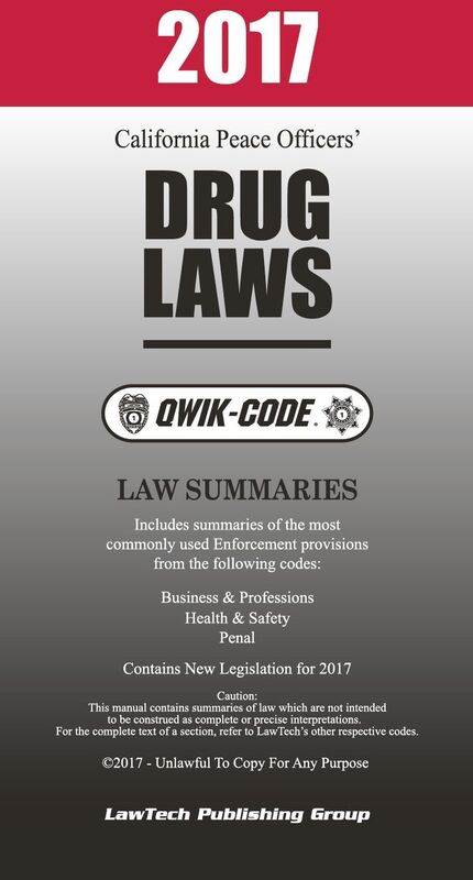 2017 California Drug Laws QWIK-CODE: Law Summaries