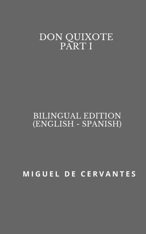 Don Quixote I (Bilingual Edition English - Spanish)