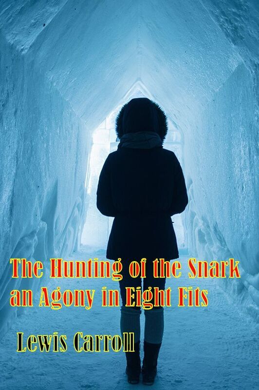 The Hunting of the Snark an Agony in Eight Fits