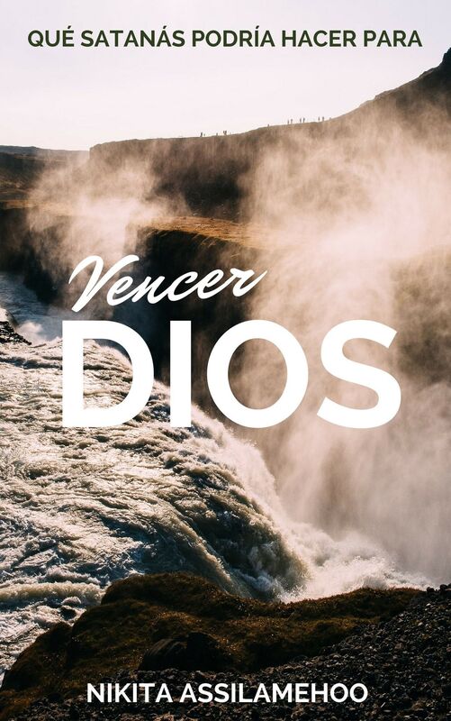 Que Satanas podria hacer para vencer DIOS