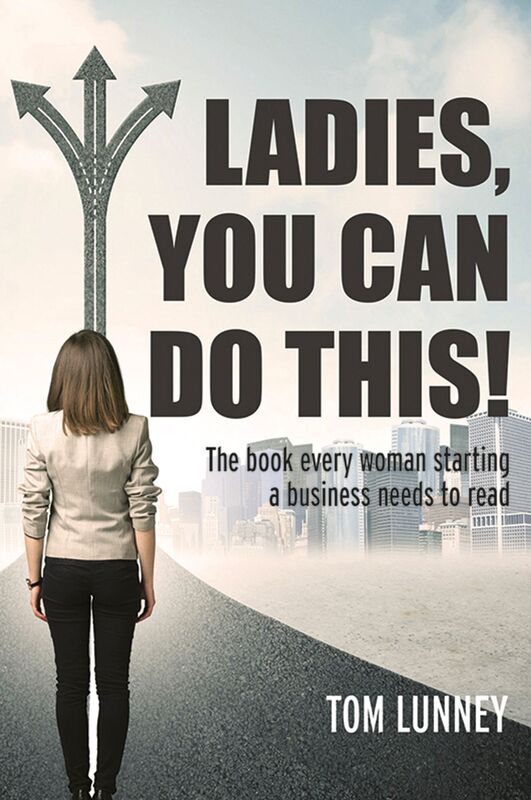 Ladies You Can Do This! The book every woman starting a business needs to read