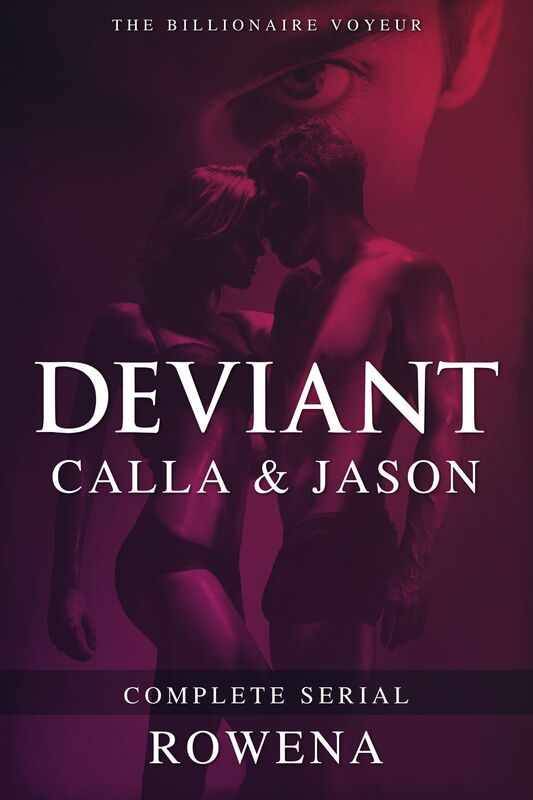 Deviant: Calla & Jason - Complete Serial (Kidnapping Submission Erotica)
