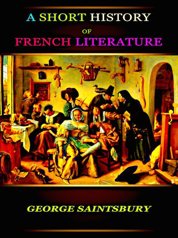 George Saintsbury A Short History of French Literature