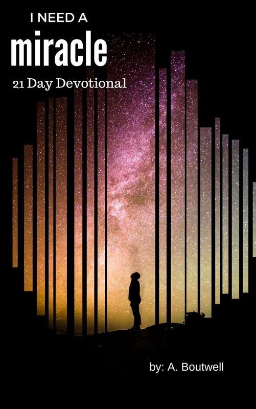 I Need a Miracle: 21 Day Devotional