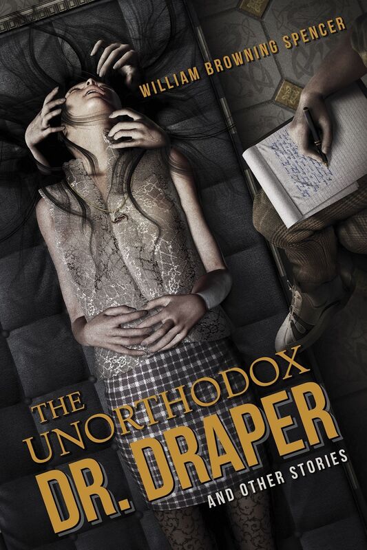 The Unorthodox Dr. Draper and Other Stories