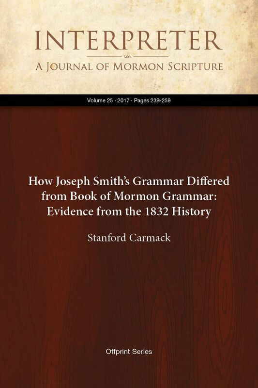 How Joseph Smiths Grammar Differed from Book of Mormon Grammar: Evidence from the 1832 History