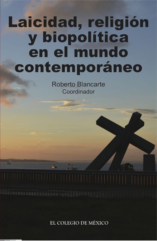 Laicidad, religion y biopolitica en el mundo contemporaneo
