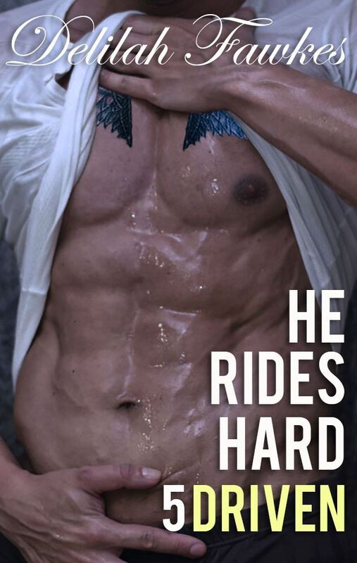 He Rides Hard, Part 5: Driven (A Biker Billionaire Bad Boy Romance)