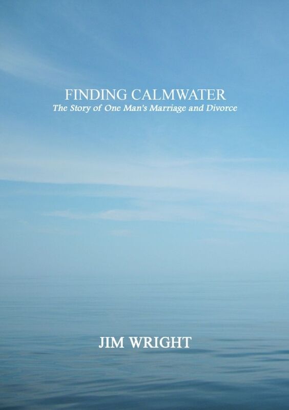 Finding Calmwater: The Story of One Man's Marriage and Divorce