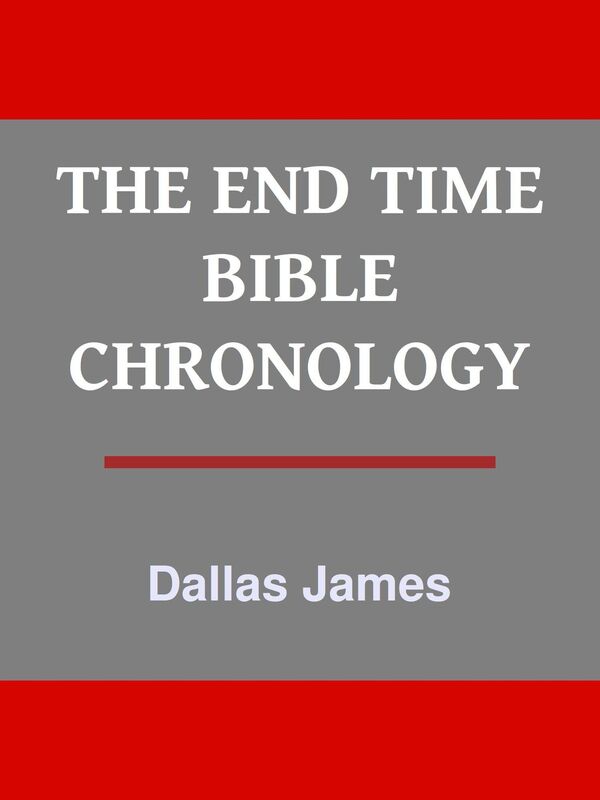 The End Time: Bible Chronology