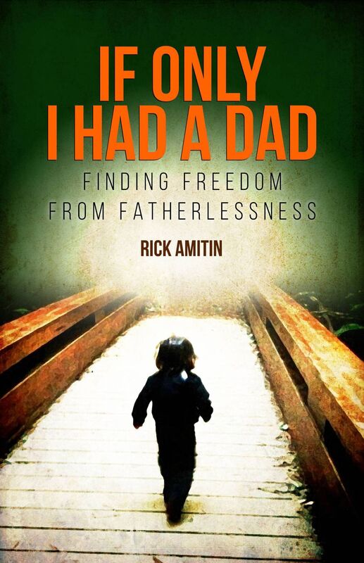 If Only I Had A Dad Rick Amitin